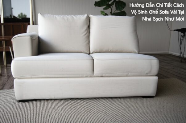 Hướng Dẫn Chi Tiết Cách Vệ Sinh Ghế Sofa Vải Tại Nhà Sạch Như Mới